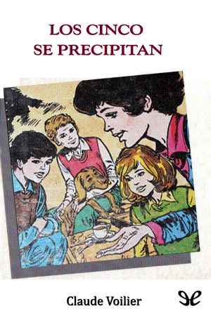 [The Famous Five: Claude Voilier Sequels 14] • Los Cinco Se Precipitan